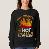 Sweatshirt All I Like Is Hot Chili Sauce On Burgers Spicy Pep (Devant)
