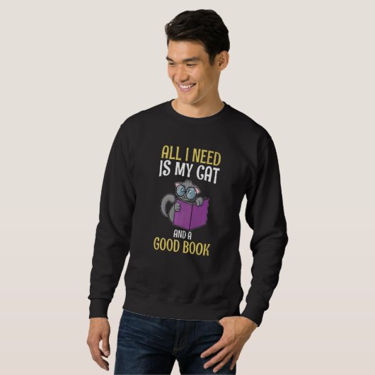 Sweatshirt All I Need Is My Cat And A Good Book Reader (Devant entier)