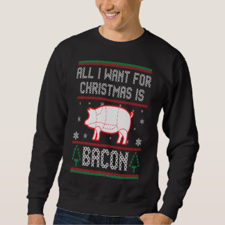 Sweatshirt All I Want For Christmas Is Bacon T-shirt