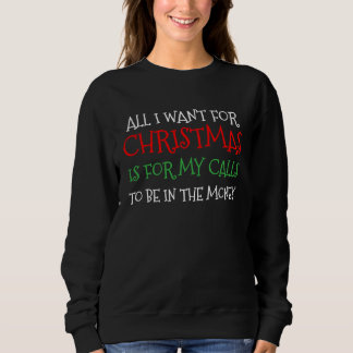 Sweatshirt All i want for Xmas are my calls to be in the mone