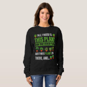 Sweatshirt All I Want Is This Plant Gardening Plants  Gardene (Devant entier)