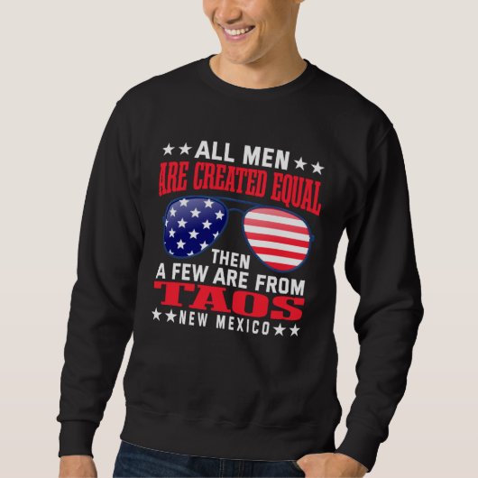 Sweatshirt All Men Are Created Equal Taos New Mexico  Patriot (Devant)