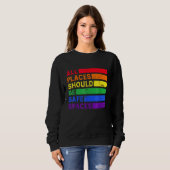 Sweatshirt All Places Should Be Safe Spaces Gay Pride Ally LG (Devant entier)