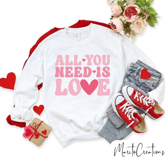 Sweatshirt All you need is love sweatshirt, love Yourself