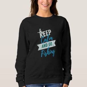 Sweatshirt Aller à la pêche Garder son calme Poisson des pêch