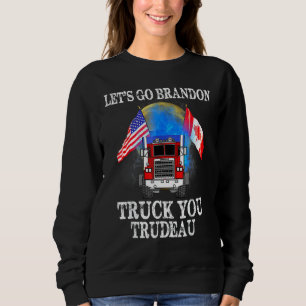 Sweatshirt Aller Camion Vous Trudeau USA Canada Trucs