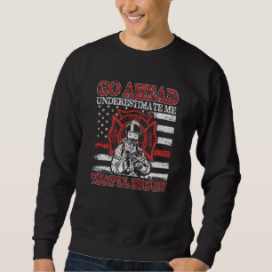 Sweatshirt Aller De L'Avant Et Sous-Estimer Moi Thatu2019ll Ê