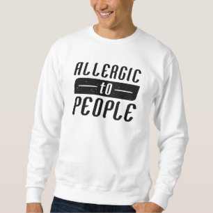 Sweatshirt Allergie Aux Gens