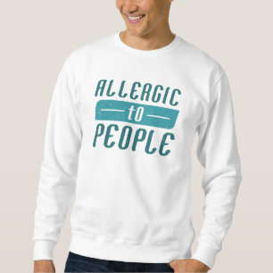 Sweatshirt Allergie Aux Gens