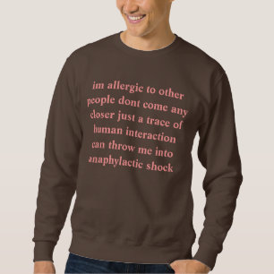 Sweatshirt allergique à vous