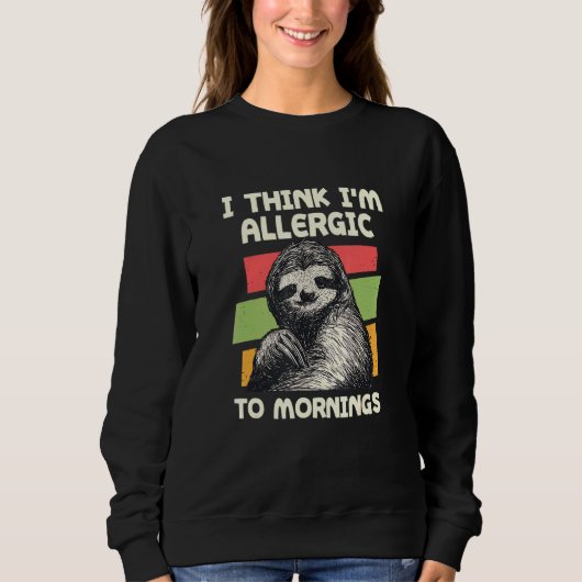 Sweatshirt Allergique Au Matin Sloth Lazy Sloth Night Shift (Devant)