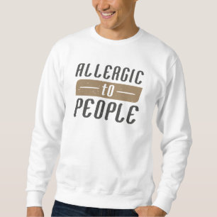Sweatshirt Allergique aux personnes