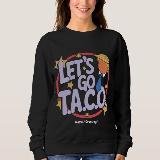 Sweatshirt Allez Taco Funny Design Citation audacieuse Hommes (Devant)