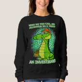 Sweatshirt Alligator Investigator Saying (Devant)