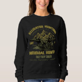 Sweatshirt Alligators Hunting Like A Normal Hunter Only Way C (Devant)