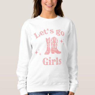 Sweatshirt Allons les filles, cowgirl, Western Boots dansant