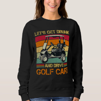 Sweatshirt Allons-y et conduisons le Golf Cart Apparel G