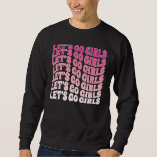 Sweatshirt Allons-y Filles Fête Enterrement de Vie de Jeune F