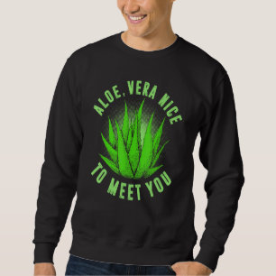 Sweatshirt Aloe Vera Nice De Vous Rencontrer Plante Succulent