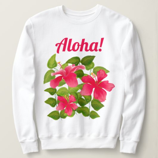 Sweatshirt Aloha ! Hibiscus hawaïen rose (Design devant)