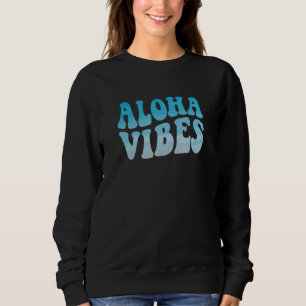 Sweatshirt Aloha Vibes Hawaii Hawaii 80s Retro Beach