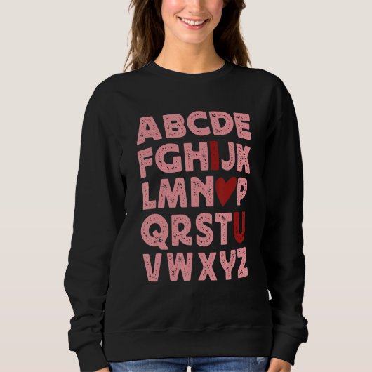 Sweatshirt Alphabet ABC I Love You Valentines Day Heart (Devant)