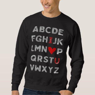Sweatshirt Alphabet Abc I Love You Valentines Day Heart