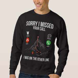 Sweatshirt Alpinisme Désolé d'avoir manqué votre Randonnée d'