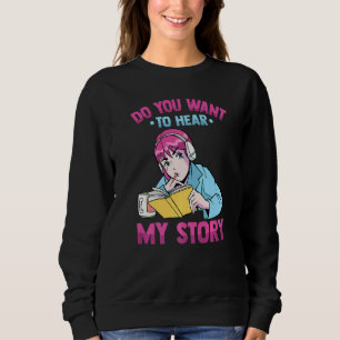 Sweatshirt Alt Esthétique Voulez-Vous Entendre Mon Histoire E