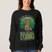 Sweatshirt Always be yourself Fennec Desert Fox Fennec (Devant)