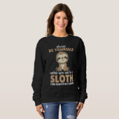 Sweatshirt Always Be Yourself Unless You Can Be A Sloth  cute (Devant entier)