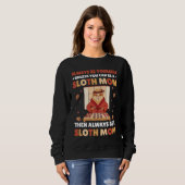 Sweatshirt Always be yourself unless you can be a Sloth Mom t (Devant entier)
