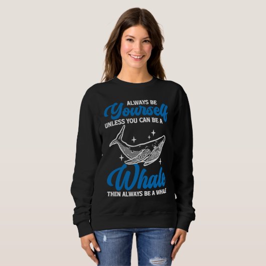 Sweatshirt Always Be Yourself Whale (Devant entier)