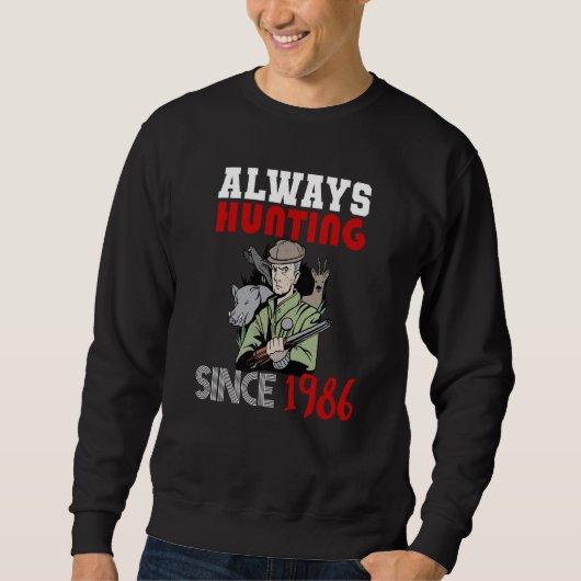 Sweatshirt Always hunting since 1986 (Devant)