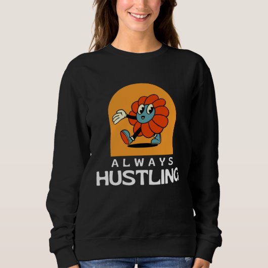 Sweatshirt Always Hustling Stay Motivated and Keep Grinding (Devant)