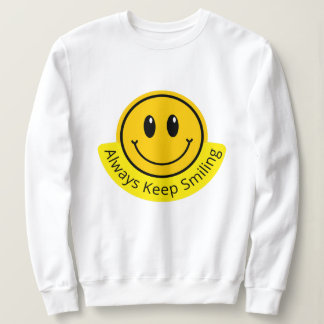 SWEATSHIRT ALWAYS KEEP SMILING