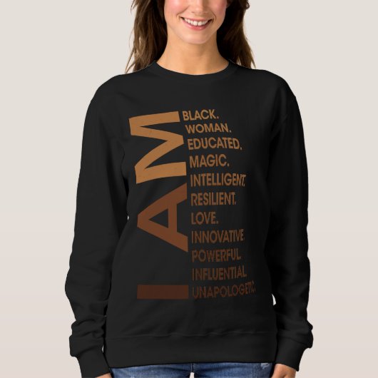 Sweatshirt Am Black Woman Unapologetically Black History Mont (Devant)