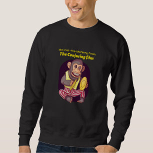 Sweatshirt Am not the Monkey from the Conjuring film