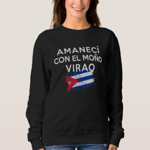 Sweatshirt Amanec Con El Moo Virao Cuba Drapeau Cubain Dit :