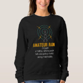 Sweatshirt Amateur Radio Definition for a Ham Radio Operator (Devant)