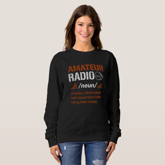 Sweatshirt Amateur Radio Definition for a Ham Radio Operator  (Devant entier)