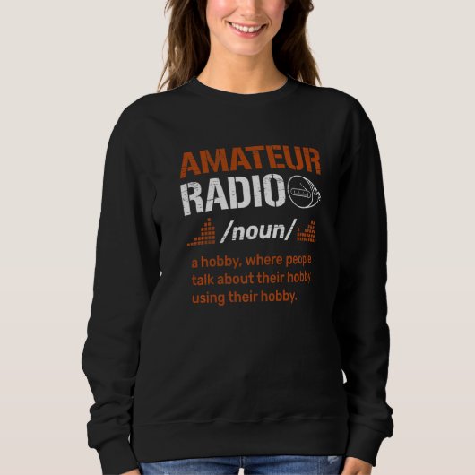 Sweatshirt Amateur Radio Definition for a Ham Radio Operator  (Devant)