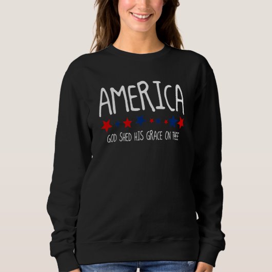 Sweatshirt America God Shed His Grace On Thee Tee 4th Of July (Devant)