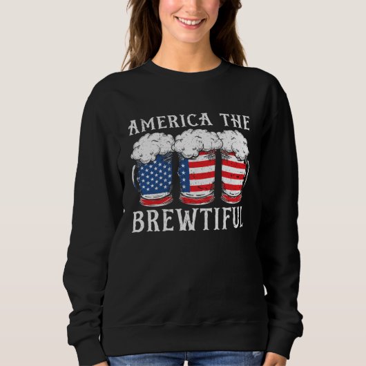 Sweatshirt America The Brewtiful Beer Drinker USA Flag 4th Of (Devant)