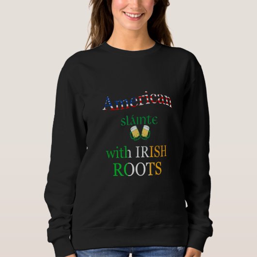 Sweatshirt American avec Irish Roots Slainte (Devant)