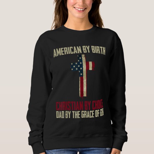 Sweatshirt American By Birth Christian By Choice Dad By The G (Devant)