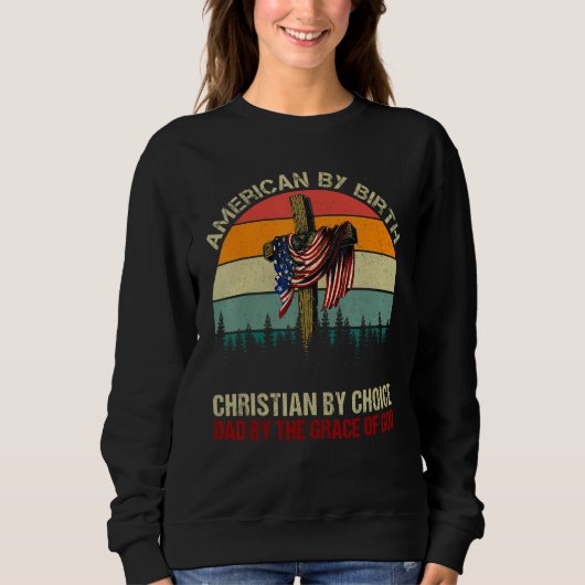 Sweatshirt American By Birth Christian By Choice Dad By The G (Devant)