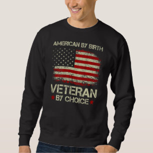 Sweatshirt American By Birth Veteran By Choice American Flag
