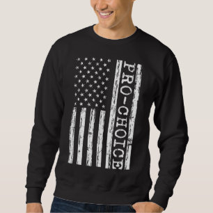 Sweatshirt American Flag Pro Choice Women's Safe Legal Aborti