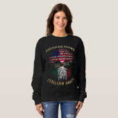 Sweatshirt American Grown Italian Roots Italy Flag Pride Cool (Devant entier)